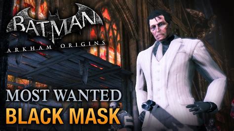 Batman: Arkham Origins - Black Mask (Most Wanted Walkthrough) - YouTube