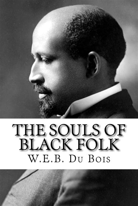 Souls of Black Folk by W. E. B. Du Bois-PDF | Enhanced Education Group