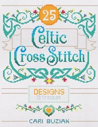 Celtic Cross-Stitch: 25 Designs to Treasure (Cross-Stitch Books by ...