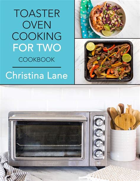 Toaster Oven Recipes for Two - 10 Easy Toaster Oven Dinners