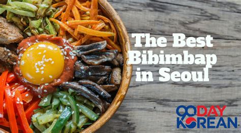 Best Bibimbap in Seoul - Find the tastiest mixed rice