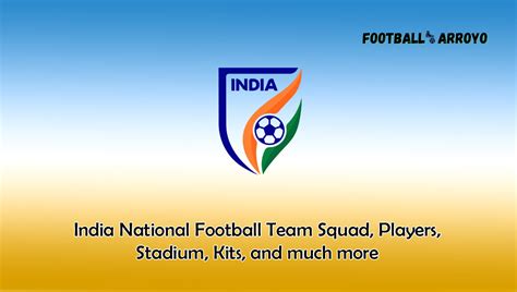 India National Football Team 2023/2024 Squad, Players, Stadium, Kits ...