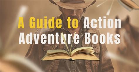 Dive into Adventure: A Guide to Action Adventure Books