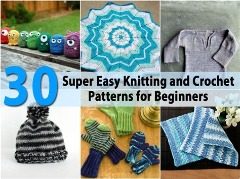 30 Super Easy Knitting and Crochet Patterns for Beginners - DIY & Crafts