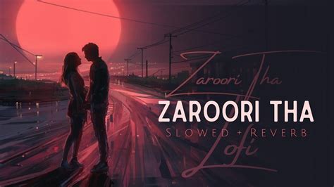 ZAROORI THA (Slowed & Reverb) - YouTube