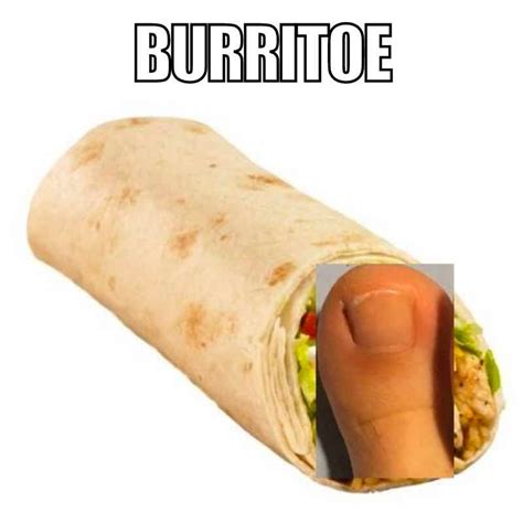 Chipotle Burrito Meme