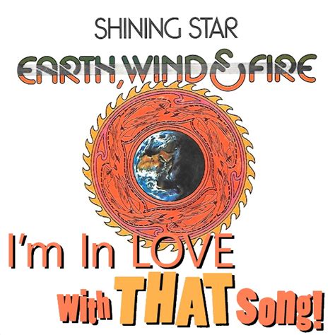 Earth Wind & Fire – “Shining Star” - The "I'm In Love With That Song" Podcast - Music Commentary ...