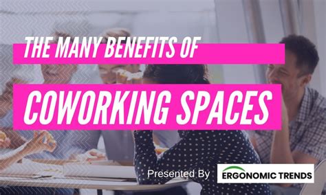 The Many Benefits of Coworking Spaces You Should Know About - Ergonomic ...