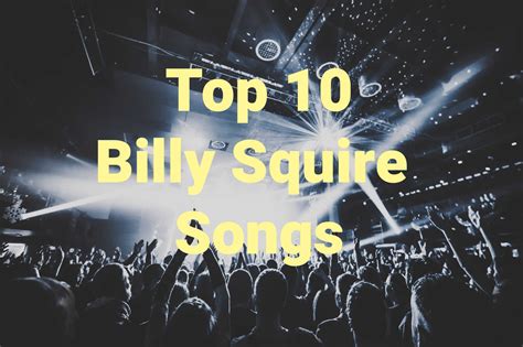 Top 10 Billy Squier Songs - ClassicRockHistory.com