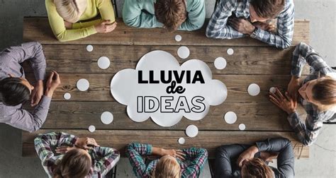 Lluvia de ideas: 19 técnicas y 4 ejercicios para empujar la creatividad