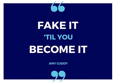 Fake it till you become it: Quote of the week - Rivergate Marketing