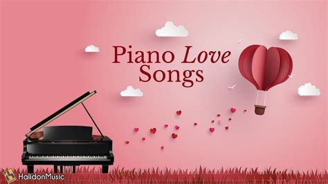 Piano Love Songs - Romantic Piano Music - YouTube