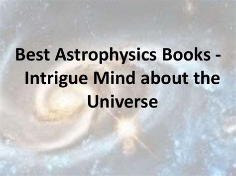 Best astrophysics books intrigue mind about the universe