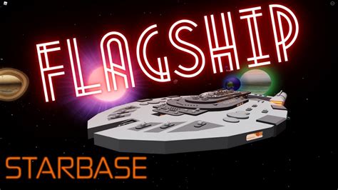 FLAGSHIP! || BIGGEST SHIP IN STARBASE || STARBASE - YouTube