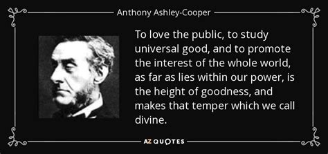 Anthony Ashley-Cooper, 7th Earl of Shaftesbury quote: To love the ...