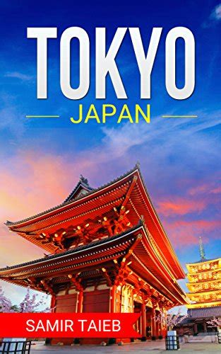 Amazon.com: Tokyo: The best Tokyo Travel Guide The Best Travel Tips ...