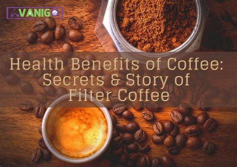 Health Benefits of Coffee: Secrets & Story of Filter Coffee Recipe