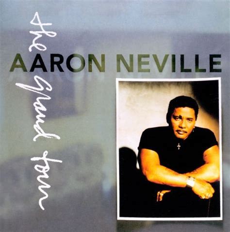 Aaron Neville - The Grand Tour Lyrics and Tracklist | Genius