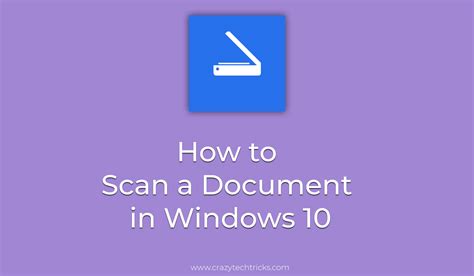 How to Scan a Document in Windows 10 - Scan Pictures - Crazy Tech Tricks