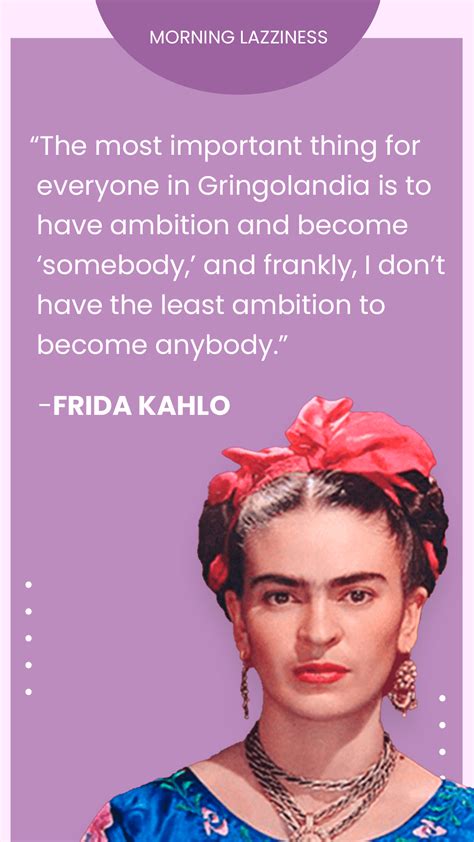 60 Frida Kahlo Quotes On Feminism, Love and Inspiration - Morning Lazziness