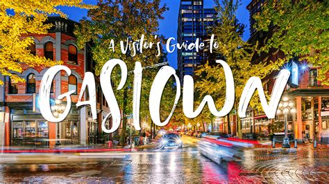 A Visitor's Guide to Gastown - Vancouver B.C.