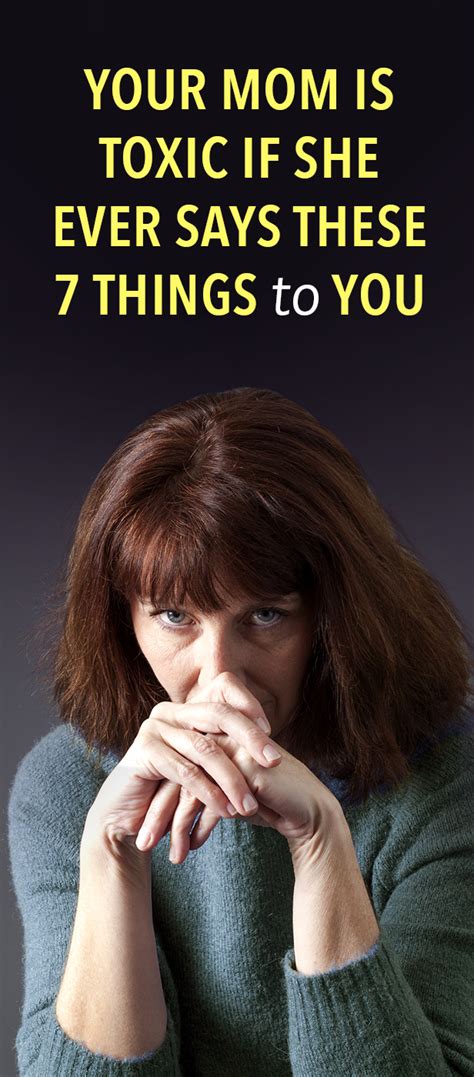 Your Mom Is Toxic If She Ever Says These 7 Things To You | Mom quotes ...