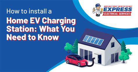 Installing a Home EV Charging Station: What to Know