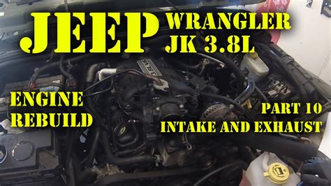 Jeep Wrangler JK 3.8L Engine Rebuild Part 10 - Intake and Exhaust ...