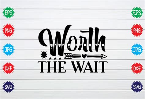 Worth the Wait Graphic by gravity_420 · Creative Fabrica