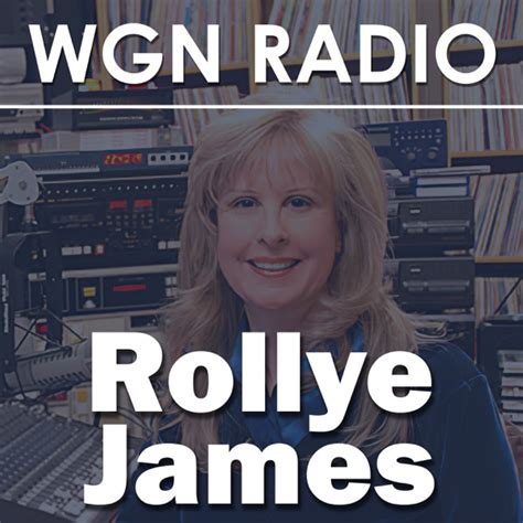 Rollye James | WGN Radio 720 - Chicago's Very Own | Ximalaya ...