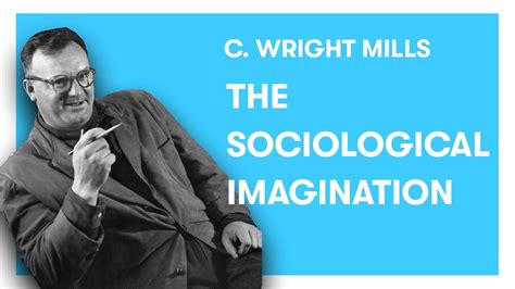 C. Wright Mills - The Sociological Imagination - Troubles vs. Issues ...