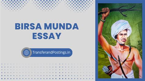 Birsa Munda Essay: A Revolutionary Leader In India's Tribal Rights Movement - Transfer and Postings