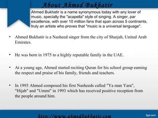 Ahmed Bukhatir Emirati Nasheed Singer | PPT