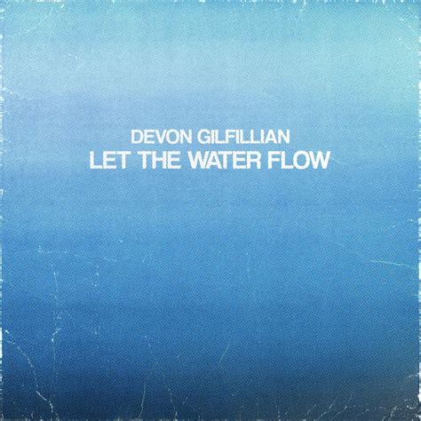 Devon Gilfillian – Let The Water Flow Lyrics | Genius Lyrics