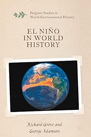 El Niño in World History: Grove, Richard, Adamson, George: 9781137457394: Books - Amazon.ca
