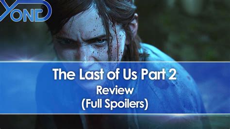 The Last Of Us Part 2 Review (Full Spoilers) - YouTube