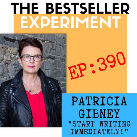 EP390: Patricia Gibney — Start Writing Immediately - The Bestseller Experiment