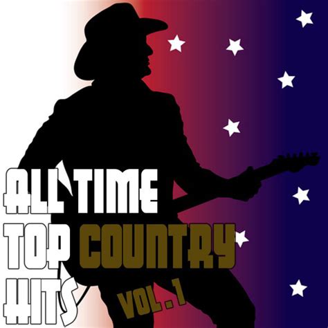 All Time Top Country Hits Vol. 1 - Compilation by Various Artists | Spotify