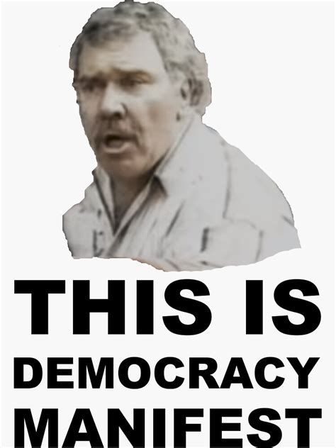 "THIS IS DEMOCRACY MANIFEST" Sticker for Sale by AussieSupplyMan | Redbubble