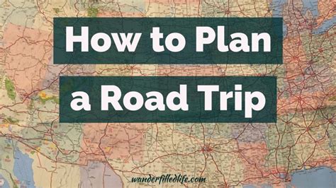 How to Plan a Road Trip: Itinerary, Route, Budget and More