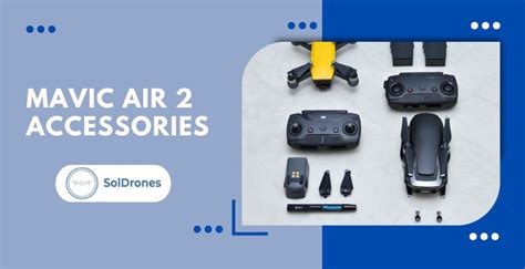 Essential Mavic Air 2 Accessories for Every Drone Enthusiast | SolDrones