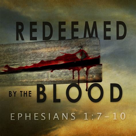 Redeemed By His Blood (Ephesians 1:7-10) — saralandchristians.com