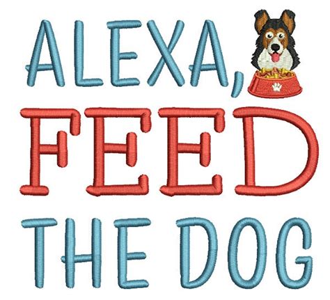 Alexa Feed The Dog Filled Machine Embroidery Design Digitized Pattern ...