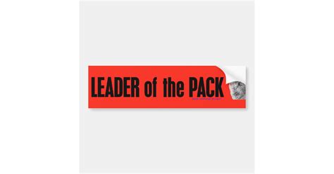 Leader of the Pack Bumper Sticker | Zazzle