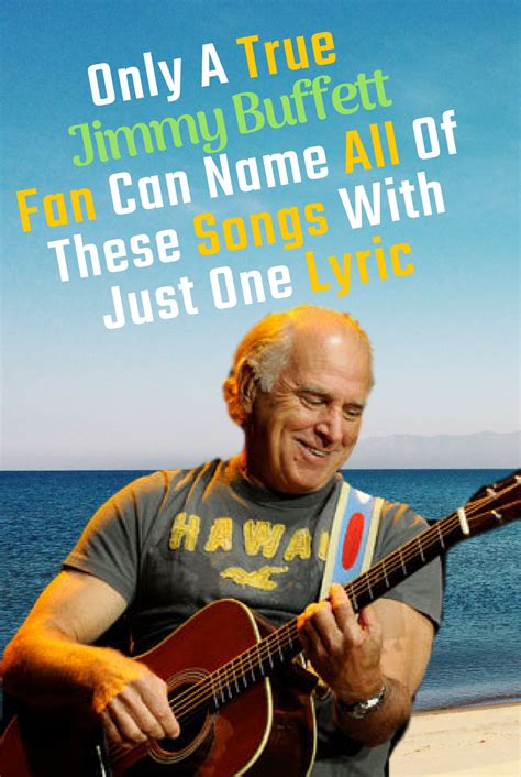 Quiz: Can You Name All Of These Jimmy Buffett Songs By Just One Lyric ...