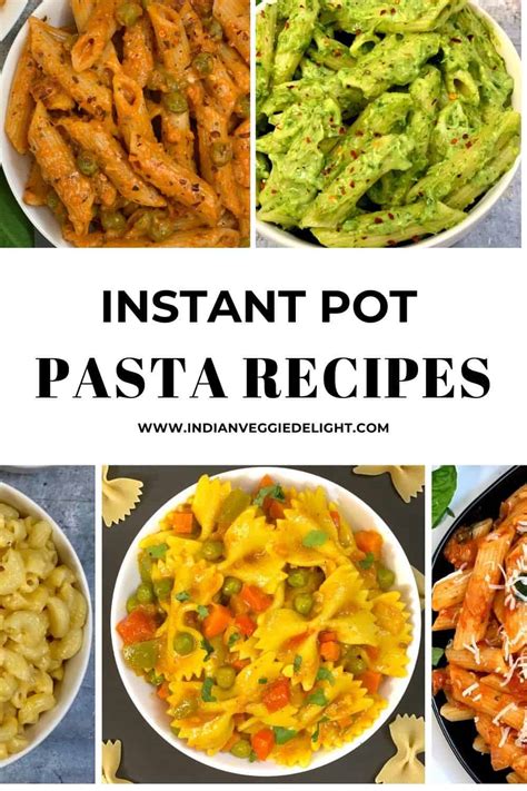 Instant Pot Pasta Recipes - Indian Veggie Delight