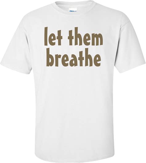 Let Them Breathe T-shirt