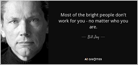 TOP 25 QUOTES BY BILL JOY | A-Z Quotes