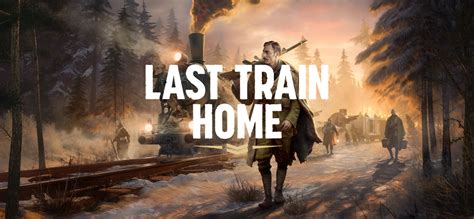 Last Train Home: Digital Deluxe Edition (2023) - MobyGames