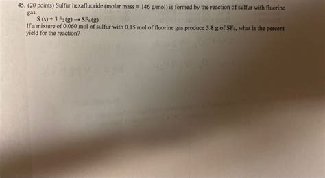 Solved 45. (20 points) Sulfur hexafluoride (molar mass = 146 | Chegg.com